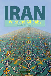 Ana María Briongos „IRAN. W jaskini Ali Baby” Ana María Briongos „IRAN. W jaskini Ali Baby”