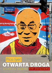 Pico Iyer „Otwarta droga. Globalna podróż XIV Dalajlamy”