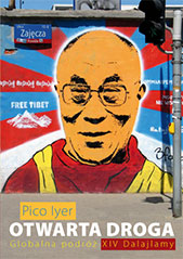 Pico Iyer „Otwarta droga. Globalna podróż XIV Dalajlamy” Pico Iyer „Otwarta droga. Globalna podróż XIV Dalajlamy”